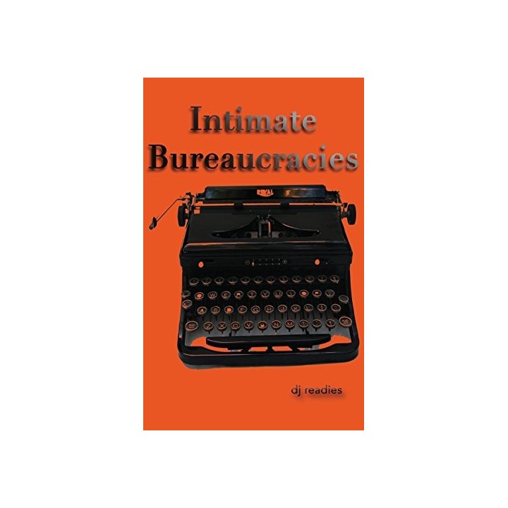 Intimate Bureaucracies: A Manifesto
